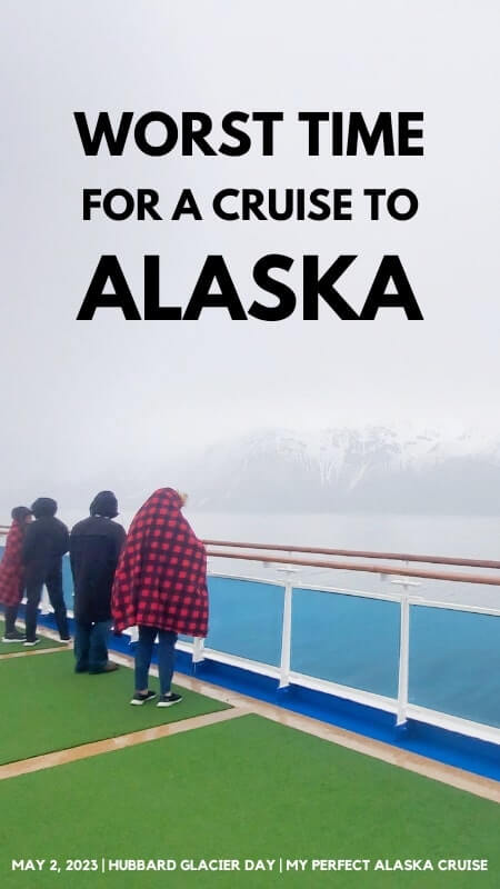 worst time for alaska cruise. what months are the worst time for alaska cruise. alaska cruise in april or may