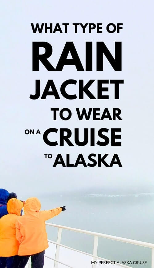 best rain jacket for alaska cruise. what to wear in alaska.