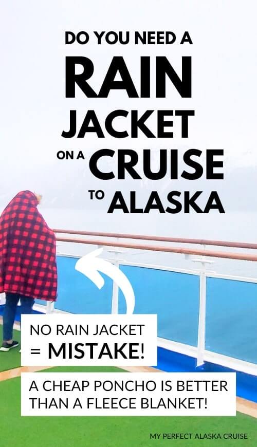 do you need a rain jacket for alaska cruise? what to pack for alaska.