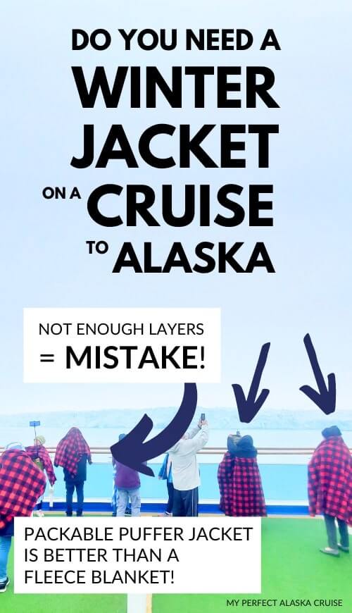 do you need winter jacket for alaska cruise. layers. puffer jacket. what to wear in alaska. alaska cruise outfits