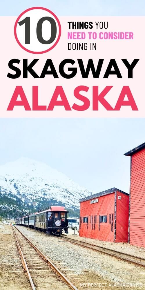 10 best things to do in Skagway Alaska from a cruise ship (free + on ...