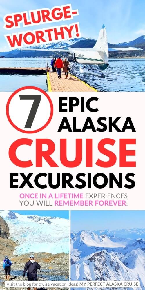 best alaska cruise excursions. epic splurge worthy tours