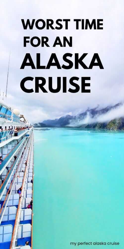 worst time for alaska cruise. best time for alaska cruise months